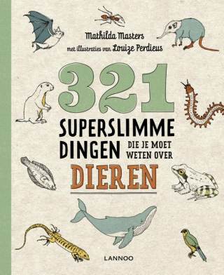 321 superslimme dingen die je moet weten over dieren 321 superslimme dingen die je moet weten over dieren