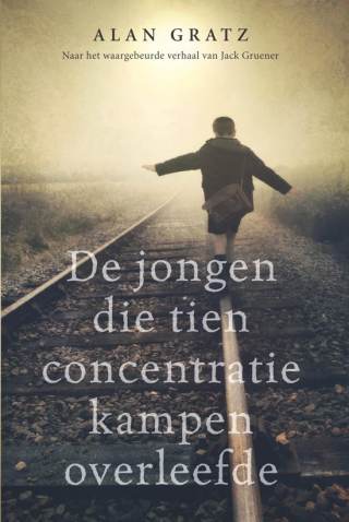 De jongen die tien concentratiekampen overleefde De jongen die tien concentratiekampen overleefde